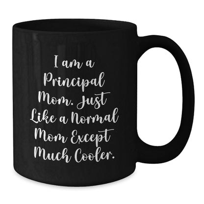 Principal Mom's Funny Black Coffee Mug, Gifts for Principal from Friends, Birthday Unique Gifts - Additional