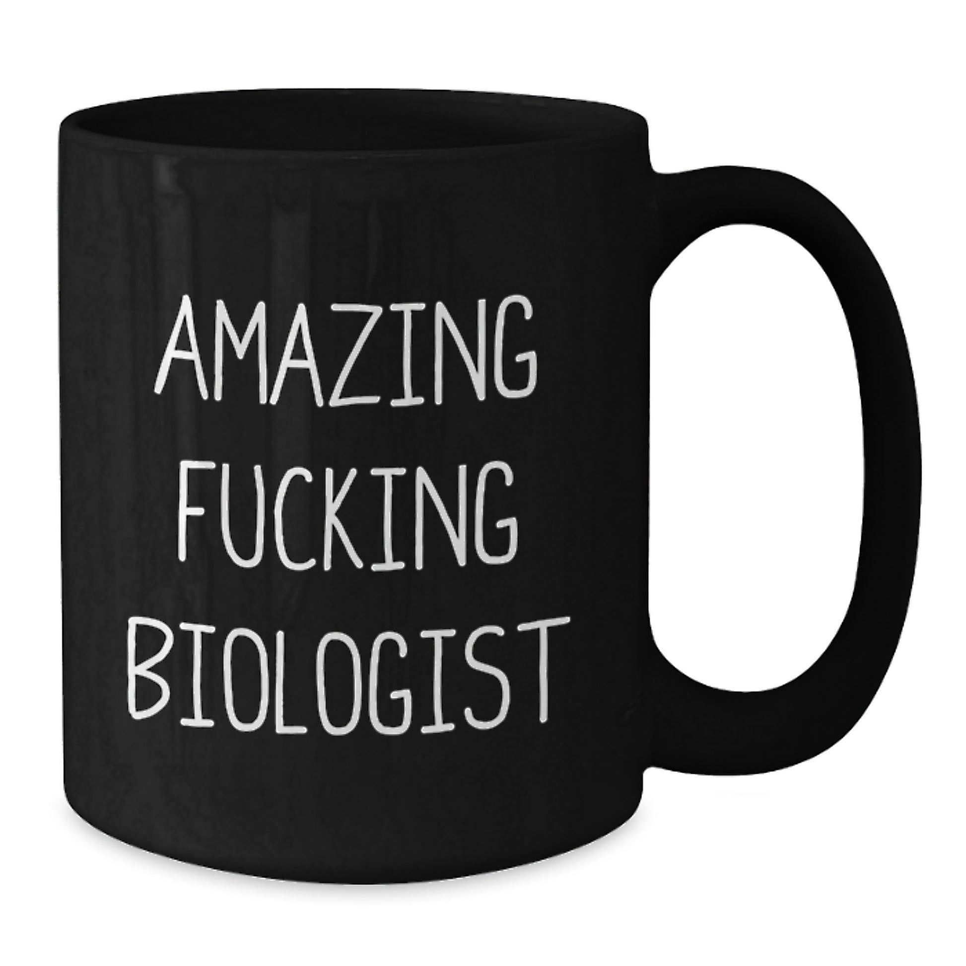 Funny Biologist Gifts - Amazing F--king Biologist Quote on Black Coffee Mug, Gifts from Friends for Biologist Birthday, 11oz or 15oz Ceramic Mug, Microwave and Dishwasher Safe - Additional
