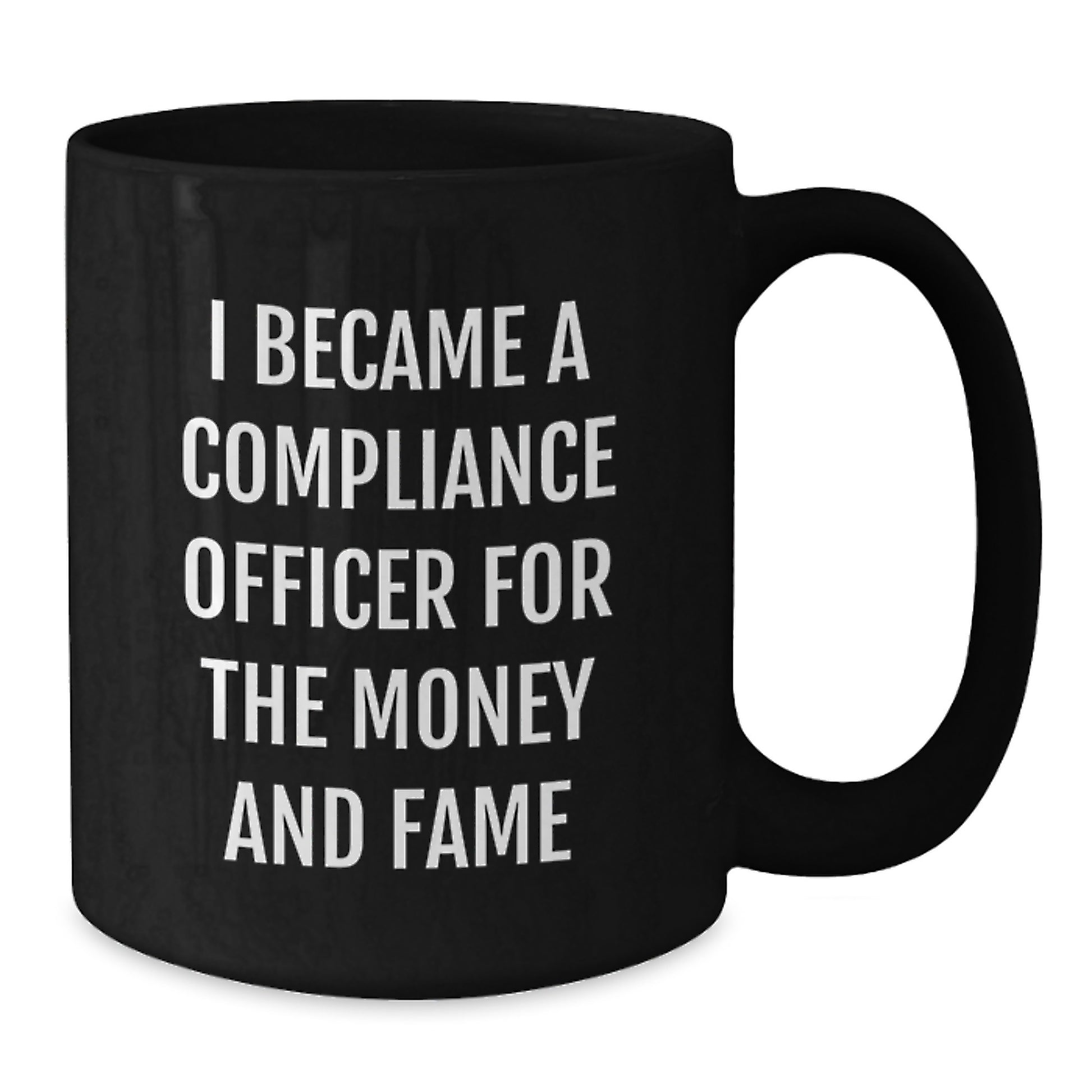 Compliance Officer Gifts Funny Black Coffee Mug for Birthday 'I Became A Compliance Officer For The Money And Fame' from Friends, Unique Gifts for Compliance Officer, Men, Women, Coworkers, Family - Additional