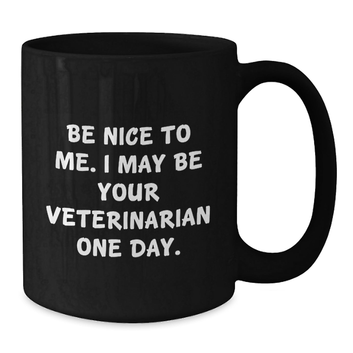 Funny Veterinary Gifts for Men - Black Coffee Mug - Be Nice To Me, I May Be Your Veterinarian One Day, Christmas Unique Ideas - Additional