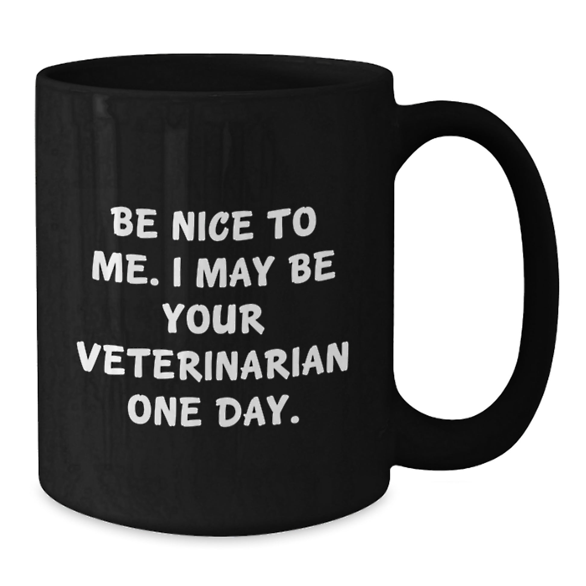 Funny Veterinary Gifts for Men - Black Coffee Mug - Be Nice To Me, I May Be Your Veterinarian One Day, Christmas Unique Ideas - Additional
