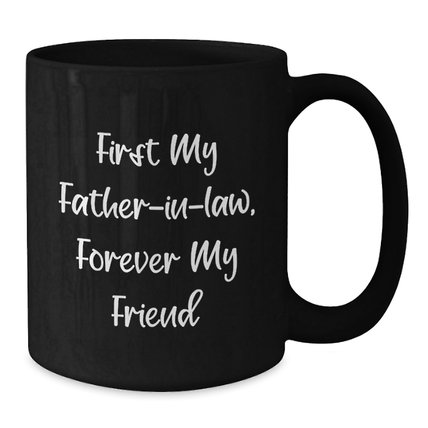 Father-in-law Jokes Coffee Mug, Funny Quote 'First My Father-in-law, Forever My Friend' Gifts from Family to Dad, Unique Birthday Unique Gifts for Men - Additional