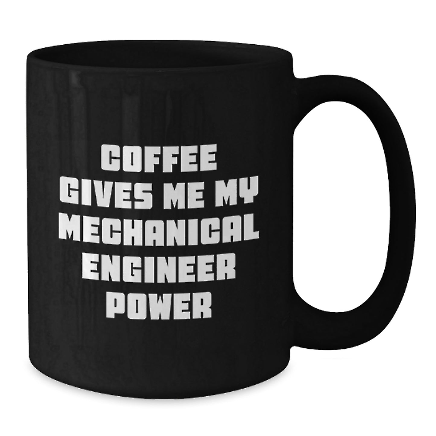 Funny Mechanical Engineer Gifts from Friends for Christmas Unique Black Coffee Mug, Inspirational Quote Coffee Lover Mug, 11oz or 15oz Ceramic Mug Microwave Dishwasher Safe - Additional