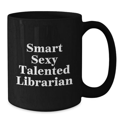 Funny Librarian Gifts for Women - Smart Sexy Talented Librarian Quote Black Coffee Mug Gifts from Friends for Librarian Christmas Unique Gifts - Additional