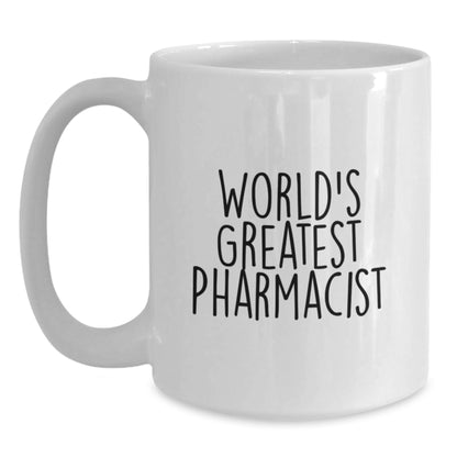 Funny Pharmacist Gifts - White Coffee Mug for Birthday - World's Greatest Pharmacist Quote Gifts from Friends to Family - Main