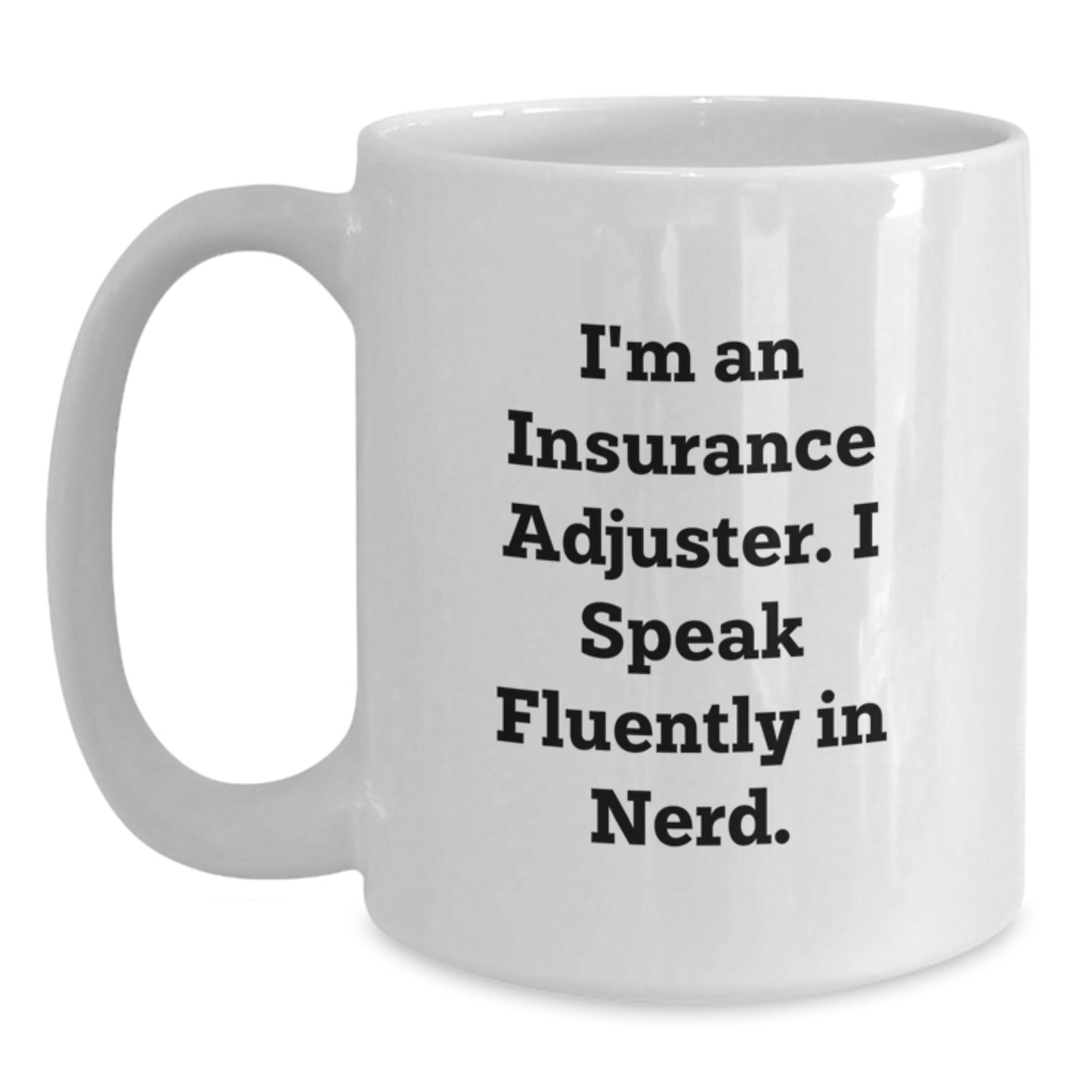 Funny Insurance Adjuster White Coffee Mug Gifts from Friends for Insurance Adjuster Christmas Unique Presents - Main