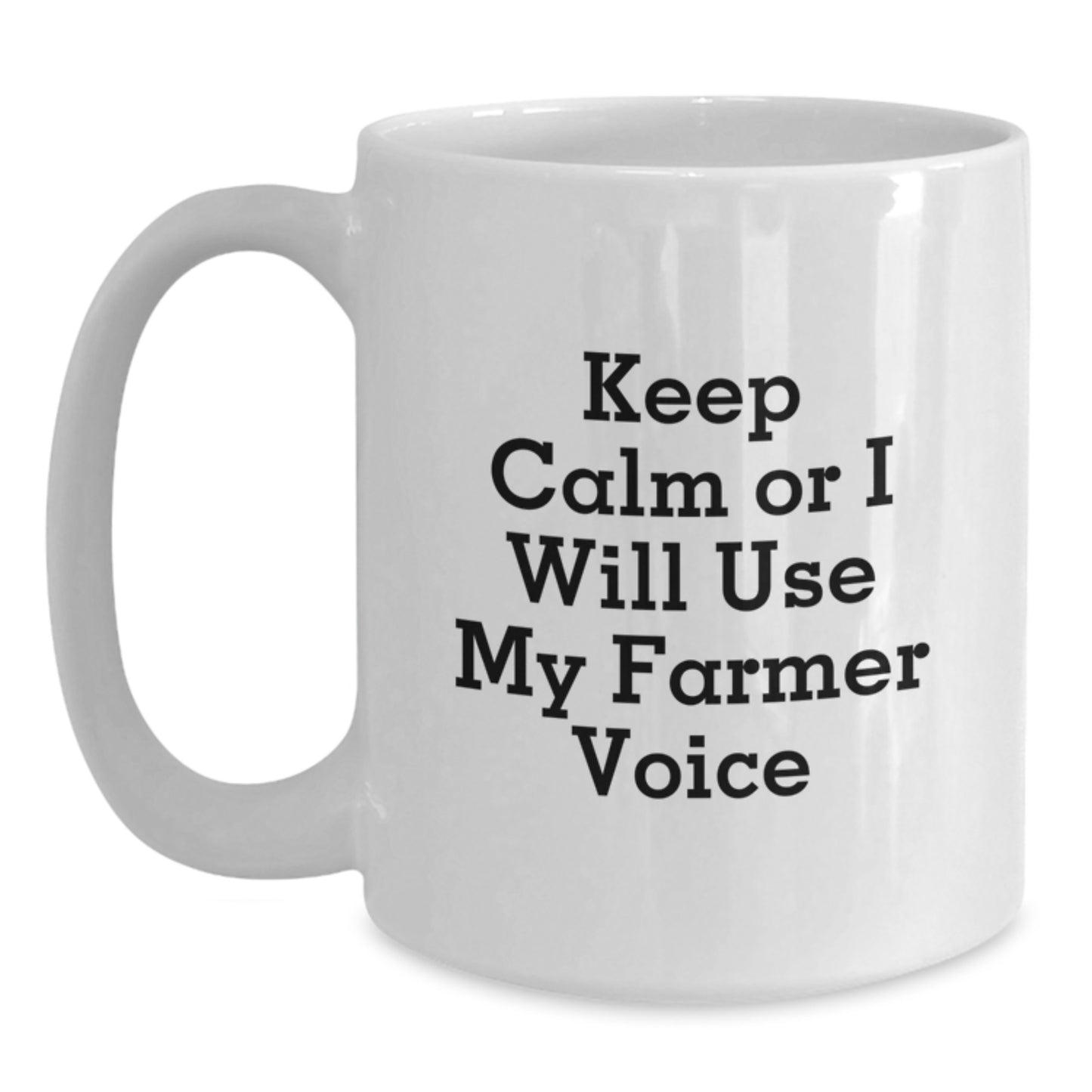 Funny Farmer Gifts for Men - White Coffee Mug Keep Calm Or I Will Use My Farmer Voice Birthday Unique Gift from Friends - Main