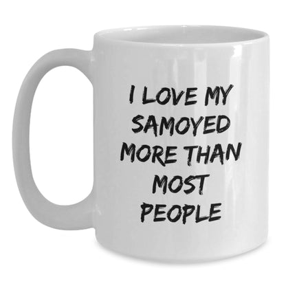 Funny Samoyed Dog Gifts from Men to Women for Valentine's White Coffee Mug, I Love My Samoyed More Than Most People, Unique Gift for Samoyed Dog Lovers - Main