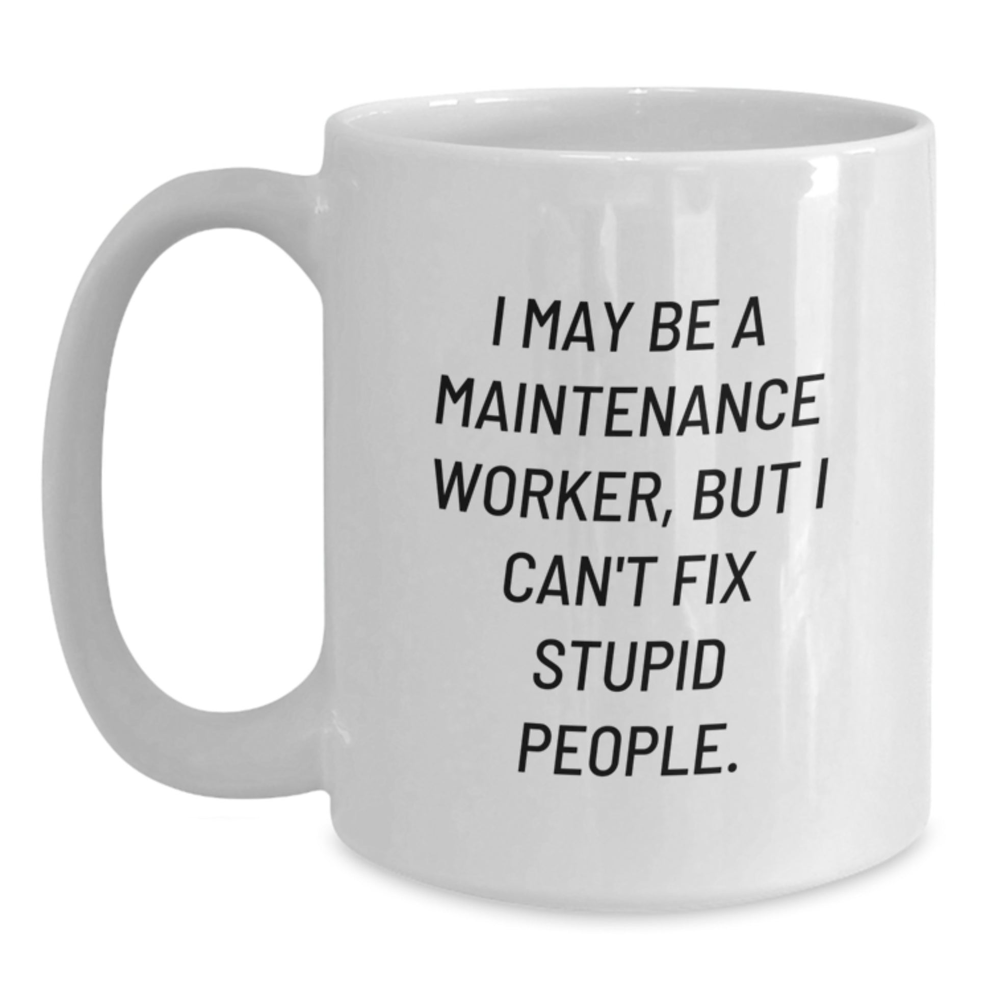 Funny Maintenance Worker Gifts, White Coffee Mugs for Him or Her, Gifts from Friends, Coworkers, or Family with Inspirational Quote, Perfect Birthday Unique Gifts - Main
