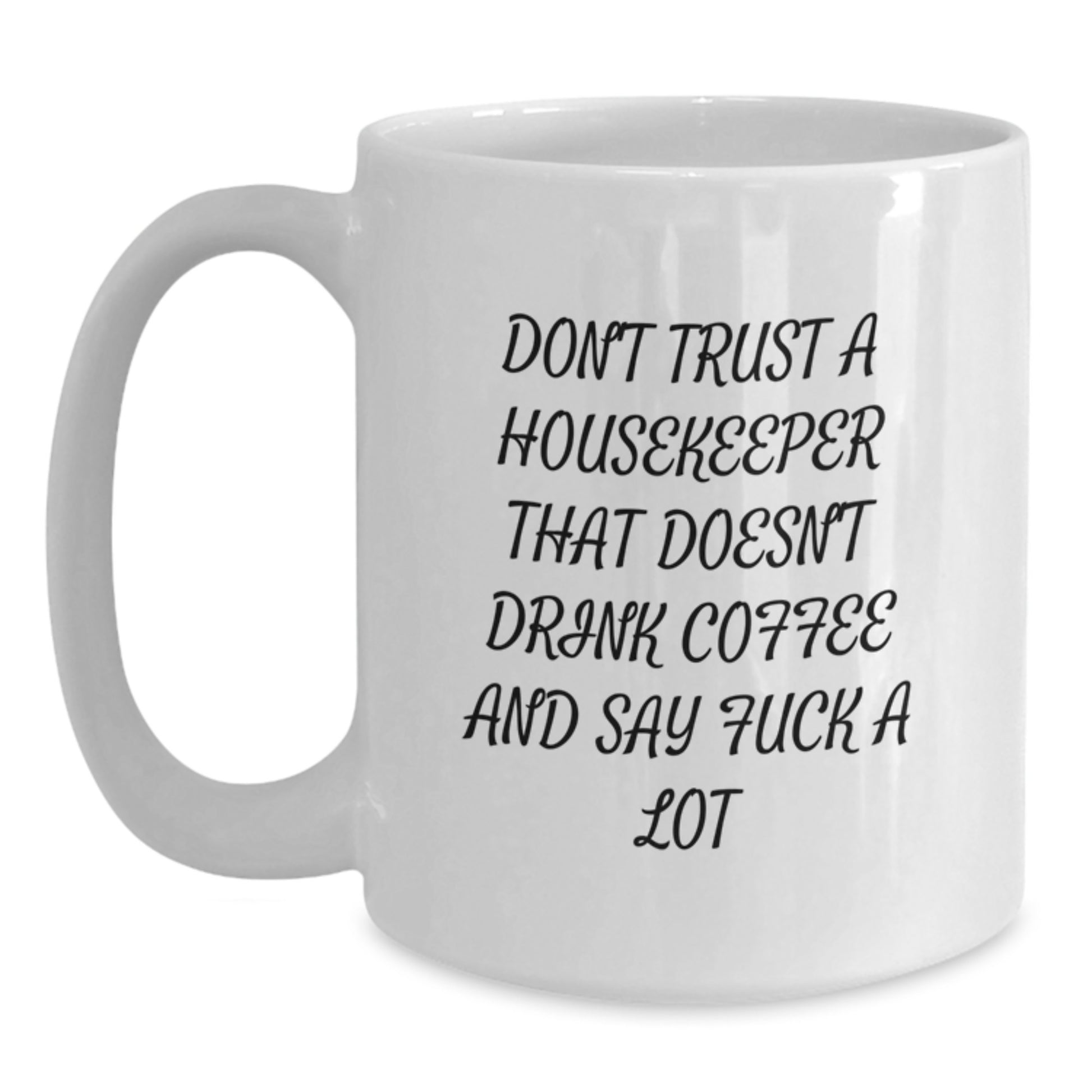 Funny Housekeeper Gifts from Friends - White Ceramic Coffee Mug - Birthday Unique Gifts for Housekeeper - Main