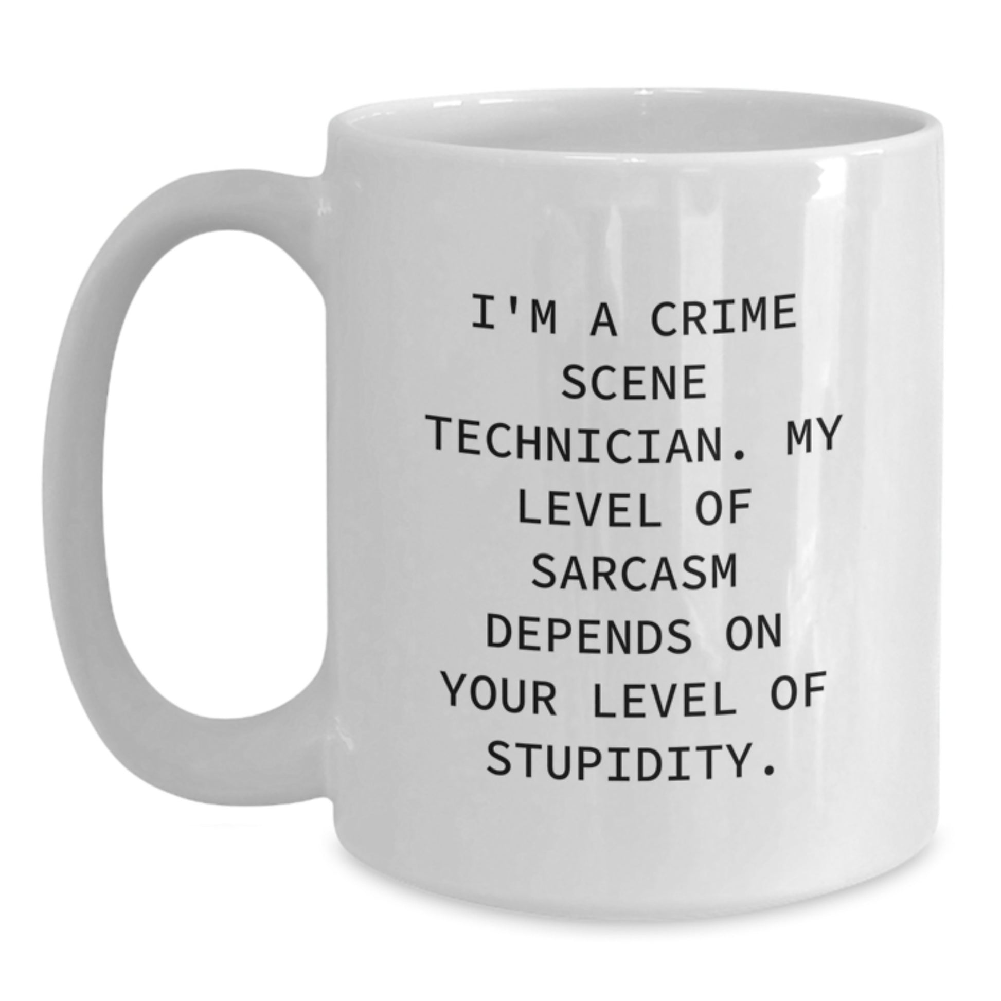 Funny Crime Scene Technician Gifts from Friends for Men - White Coffee Mug, Sarcasm Level Dependent - Main