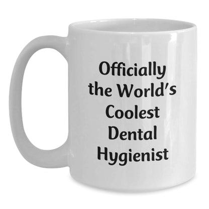 Dental Hygienist Gifts for Him - 'Officially The World's Coolest' Funny Coffee Mug, Birthday Unique Gifts for Dental Hygienist Men from Friends - Main