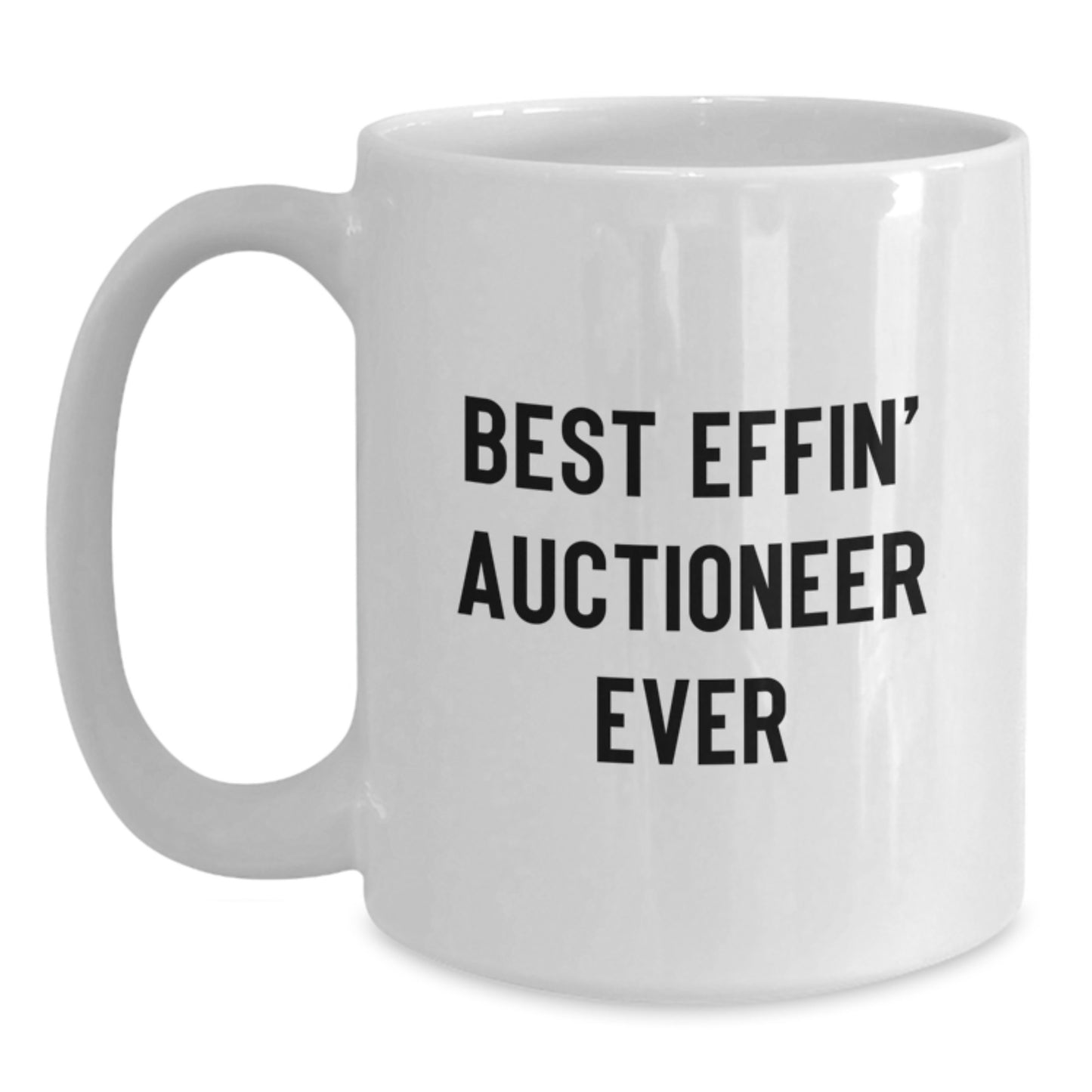 Funny Auctioneer Gifts for Friends White Coffee Mug Best 'Effin' - Main