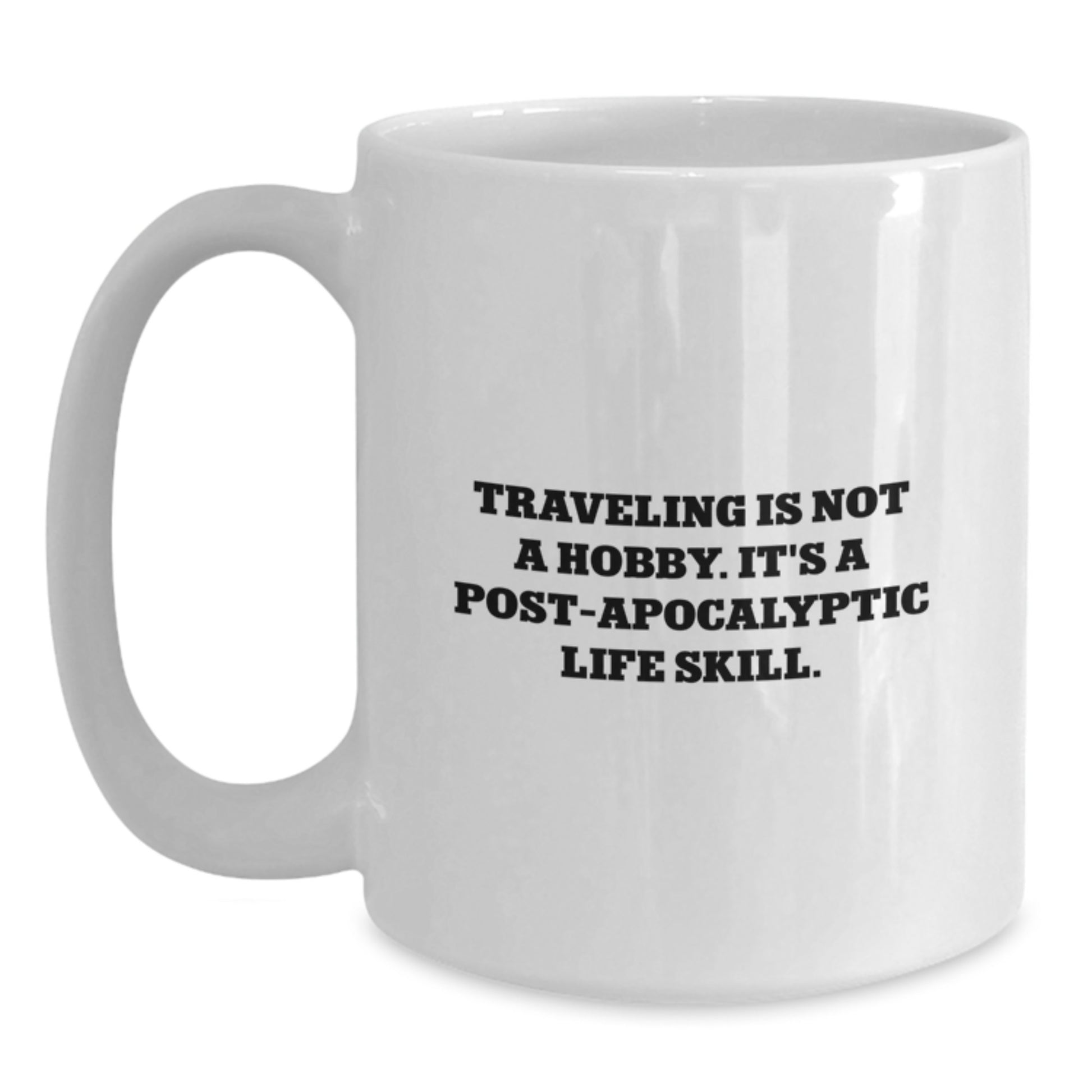 Traveling Gifts for Him, Funny White Coffee Mug with Quirky 'Traveling Is Not A Hobby' Design, Unique Christmas Memorable Presents Idea for Friends, Family, or Coworkers - Main