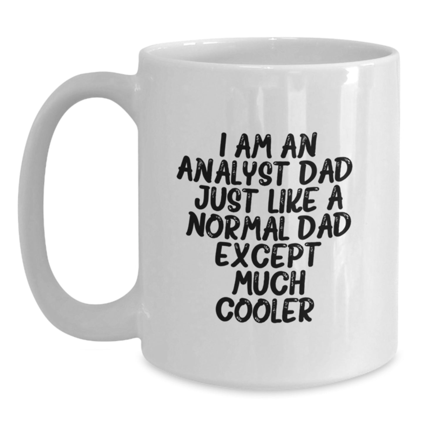 Analyst Dad Gifts Funny White Coffee Mug for Men, Women Friends Colleagues Family, 11oz or 15oz Ceramic Mug, Perfect for Christmas Unique Presents - Main