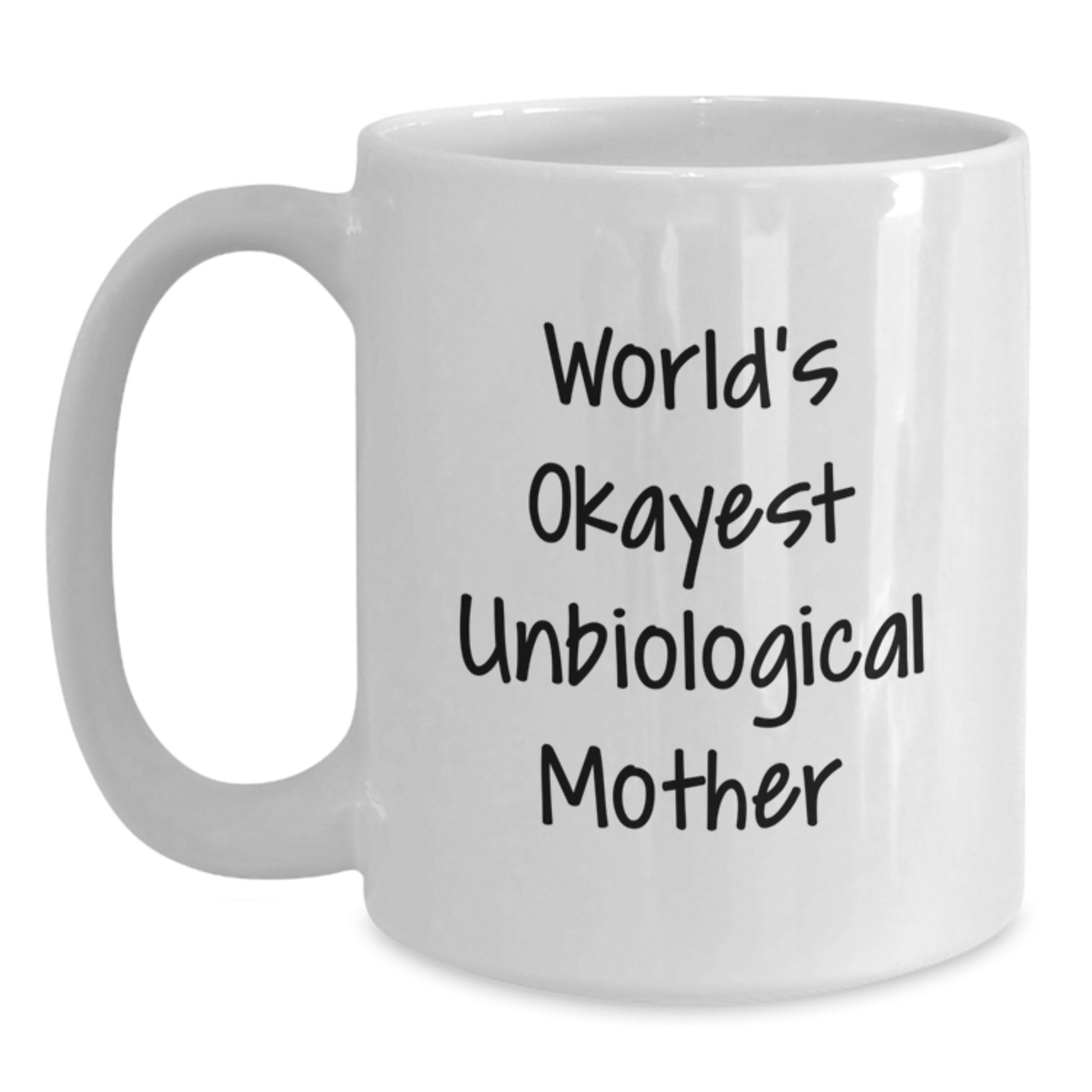 Unbiological Mother Gifts, Funny White Coffee Mug, World's Okayest, Birthday Unique Gifts from Friends, Gifts for Unbiological Mother - Main