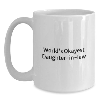 Funny Daughter-in-law Gifts from Men, Unique World's Okayest Daughter-in-law White Coffee Mug for Birthday - Main