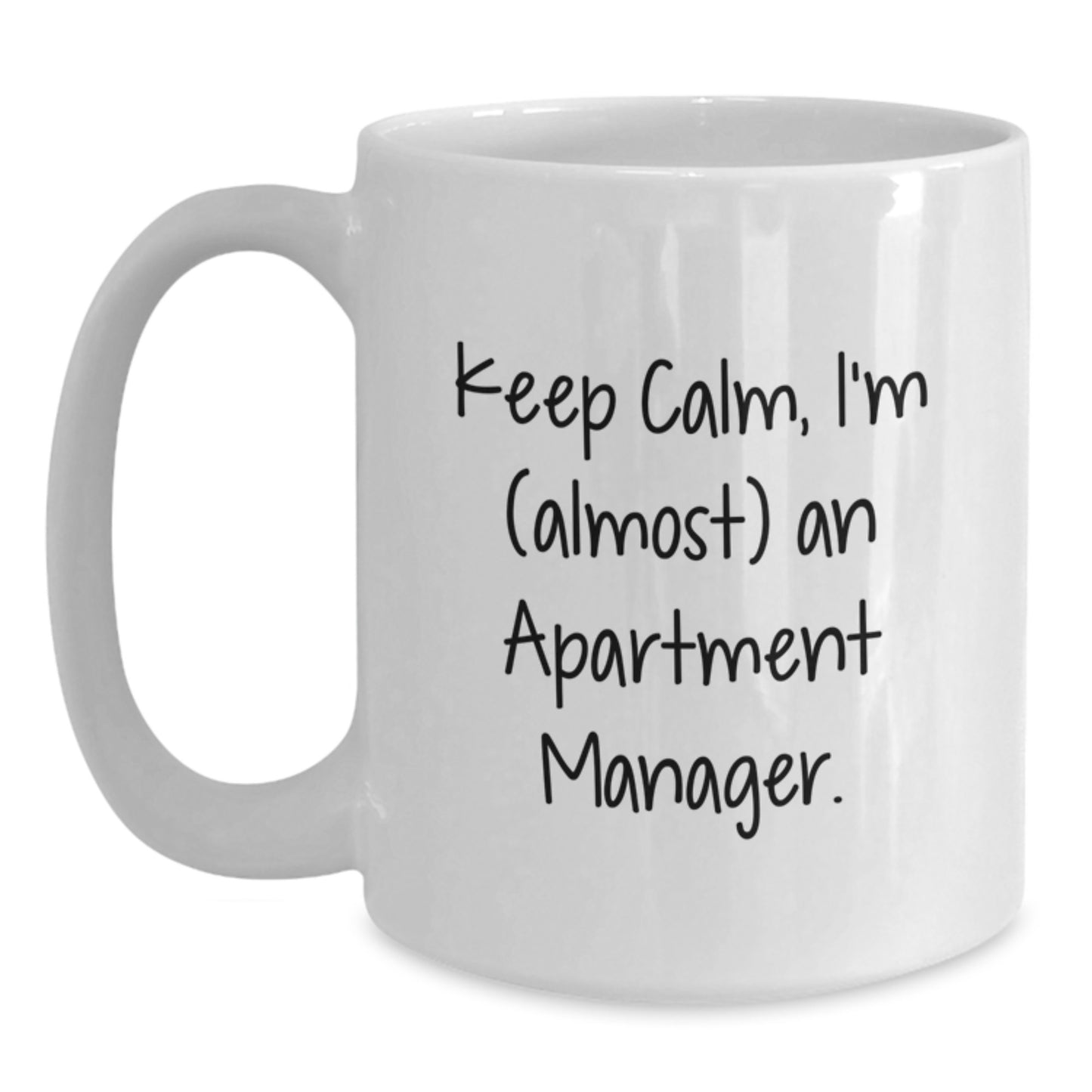 Funny Apartment Manager Gifts from Friends to Keep Calm I'm (almost) An Apartment Manager White Coffee Mug, Graduation Unique Gifts for Apartment Manager - Main
