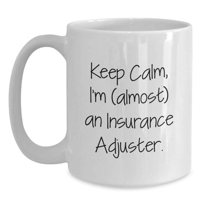 Funny Insurance Adjuster Gifts from Friends for Men, Keep Calm I'm (almost) Insurance Adjuster White Coffee Mug - Main