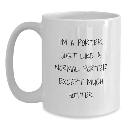 Funny Porter Gifts for Men - I'm A Porter White Coffee Mug Birthday Unique Gifts from Friends, Coworkers, Family - Main