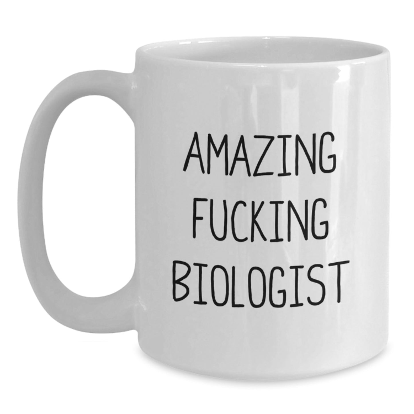 Funny Biologist Gifts - 'Amazing F--king Biologist' Quote on White Coffee Mug, Gifts from Friends for Birthday, 11oz or 15oz Ceramic - Main
