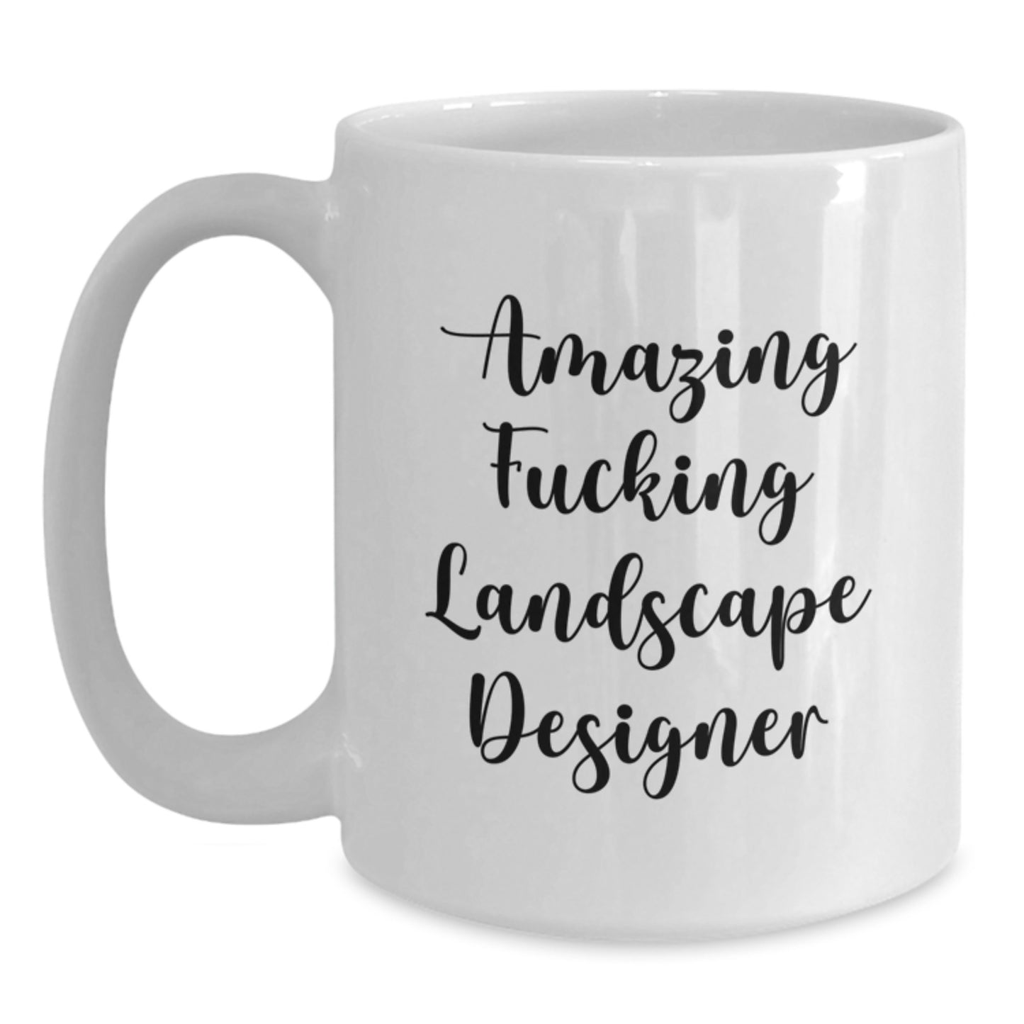 Funny Landscape Designer Gifts from Friends, Unique White Coffee Mug for Birthday, Amazing F--king Landscape Designer Quote - Main