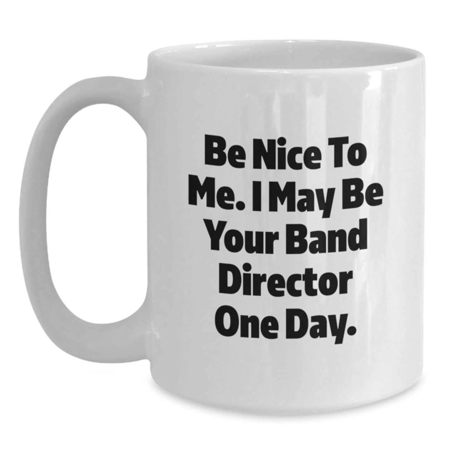 Funny Band Director White Coffee Mug, Gifts for Band Directors, Christmas Unique Gifts from Friends - Main