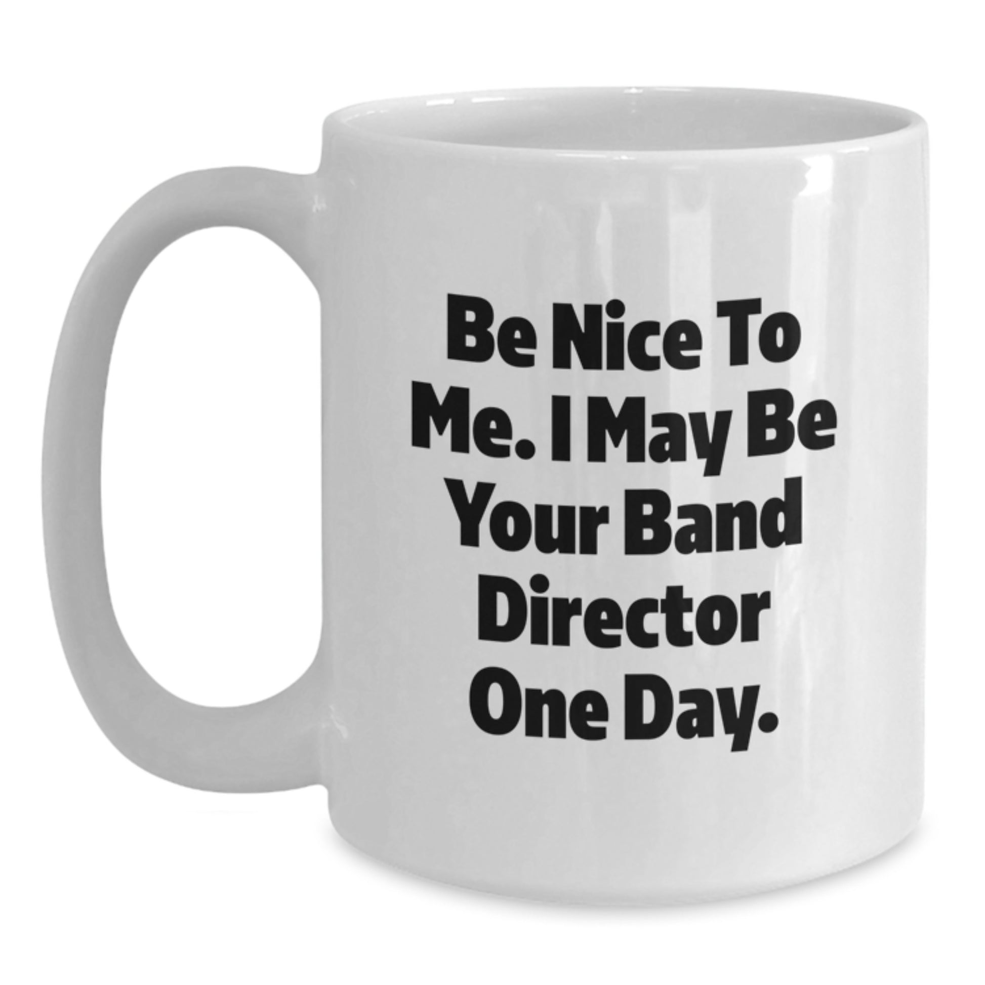 Funny Band Director White Coffee Mug, Gifts for Band Directors, Christmas Unique Gifts from Friends - Main