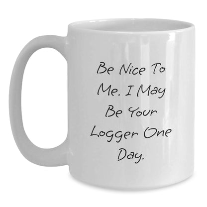 Funny Logger Quotes Gifts from Men to Logger Friends and Family at Christmas Time White Coffee Mug - Main