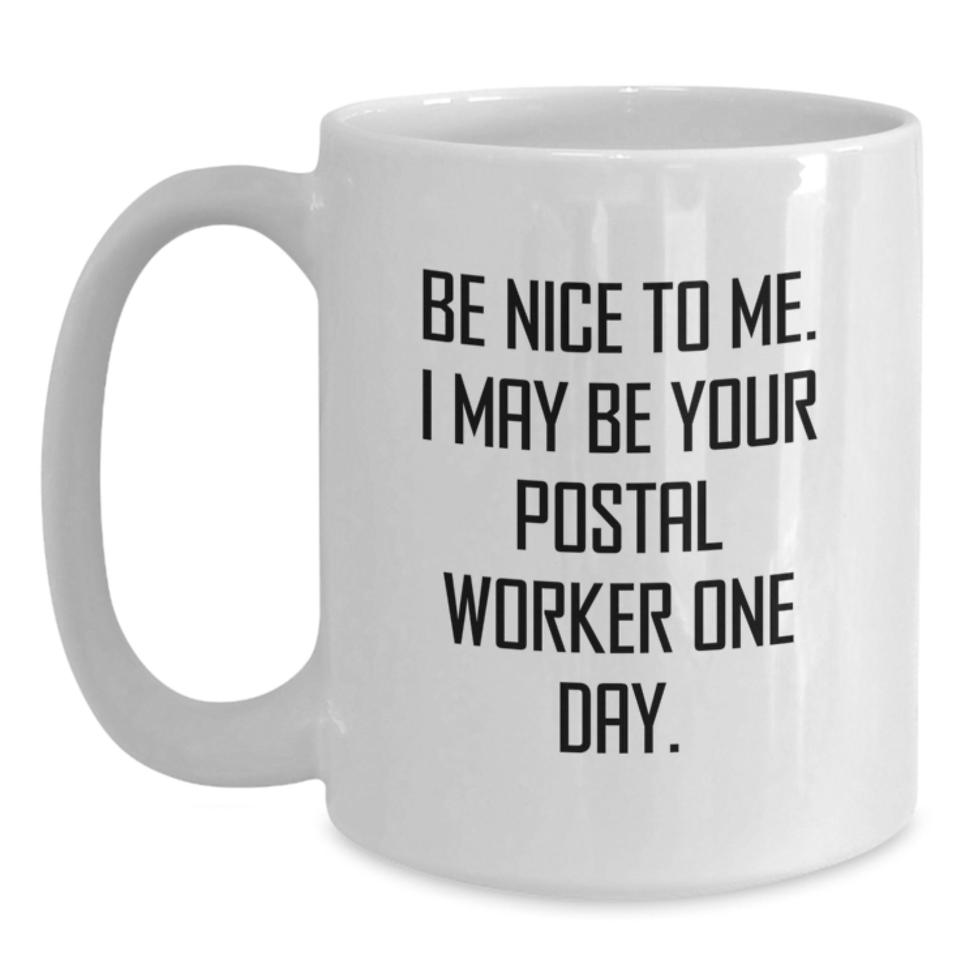 Funny Postal Worker Christmas Unique Gifts - Be Nice To Me. Gifts from Friends to Postal Worker Coworkers. Unique White Coffee Mug for Postal Worker - Main
