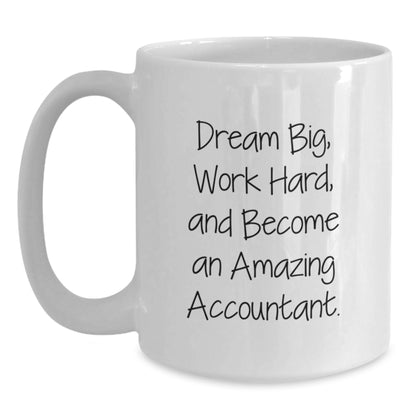 Funny Accountant Gifts from Family, White Coffee Mug with Inspiring Dream Big Quote for Amazing Accountant, Christmas Unique Presents - Main