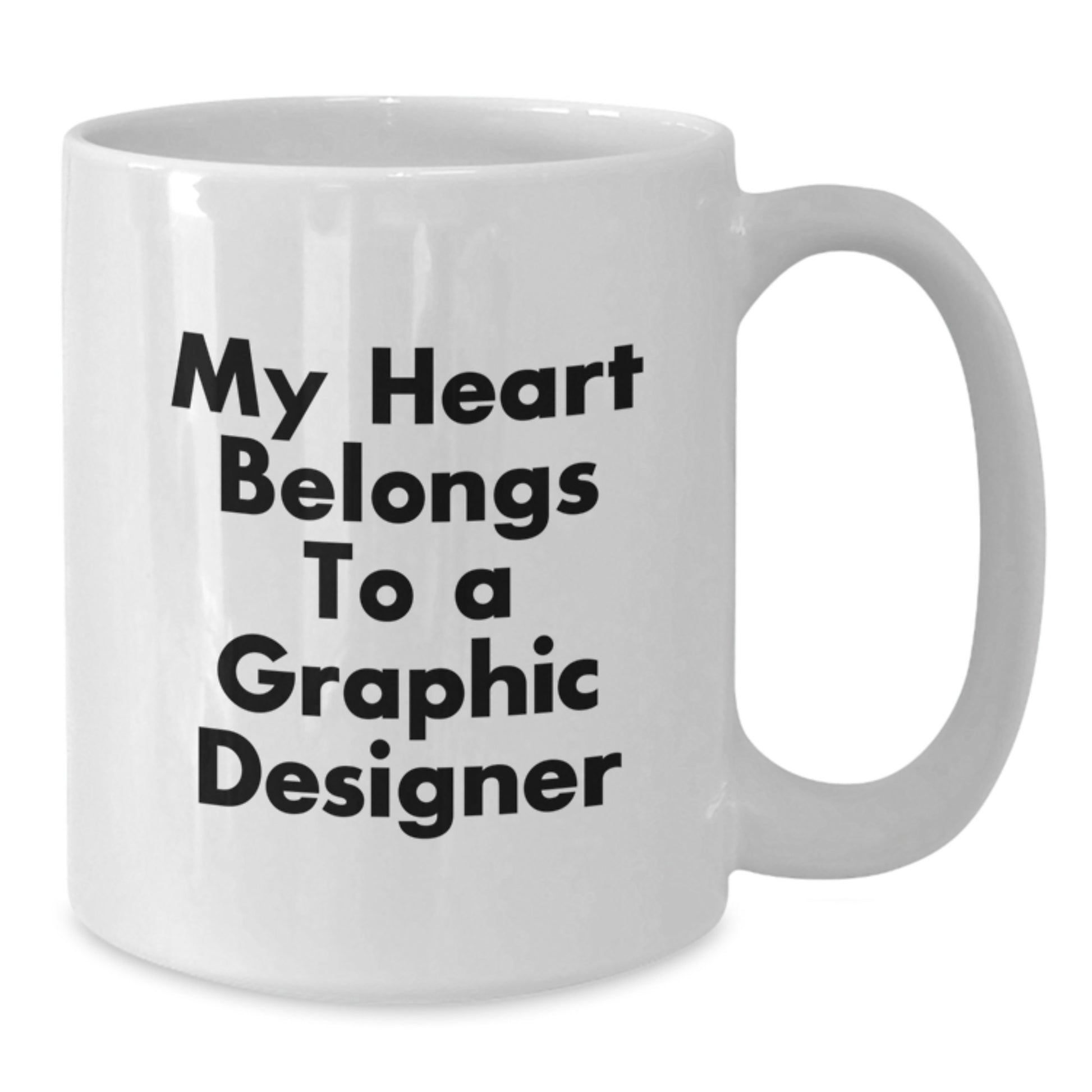 Funny Gifts from Friends for Graphic Designers - My Heart Belongs To A Graphic Designer, White Coffee Mug, Graduation Unique Gifts - Additional