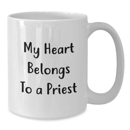 Funny Gifts from Friends to Priest - My Heart Belongs To A Priest Quote White Coffee Mug for Graduation, 11oz or 15oz, Ceramic, Microwave and Dishwasher Safe - Additional