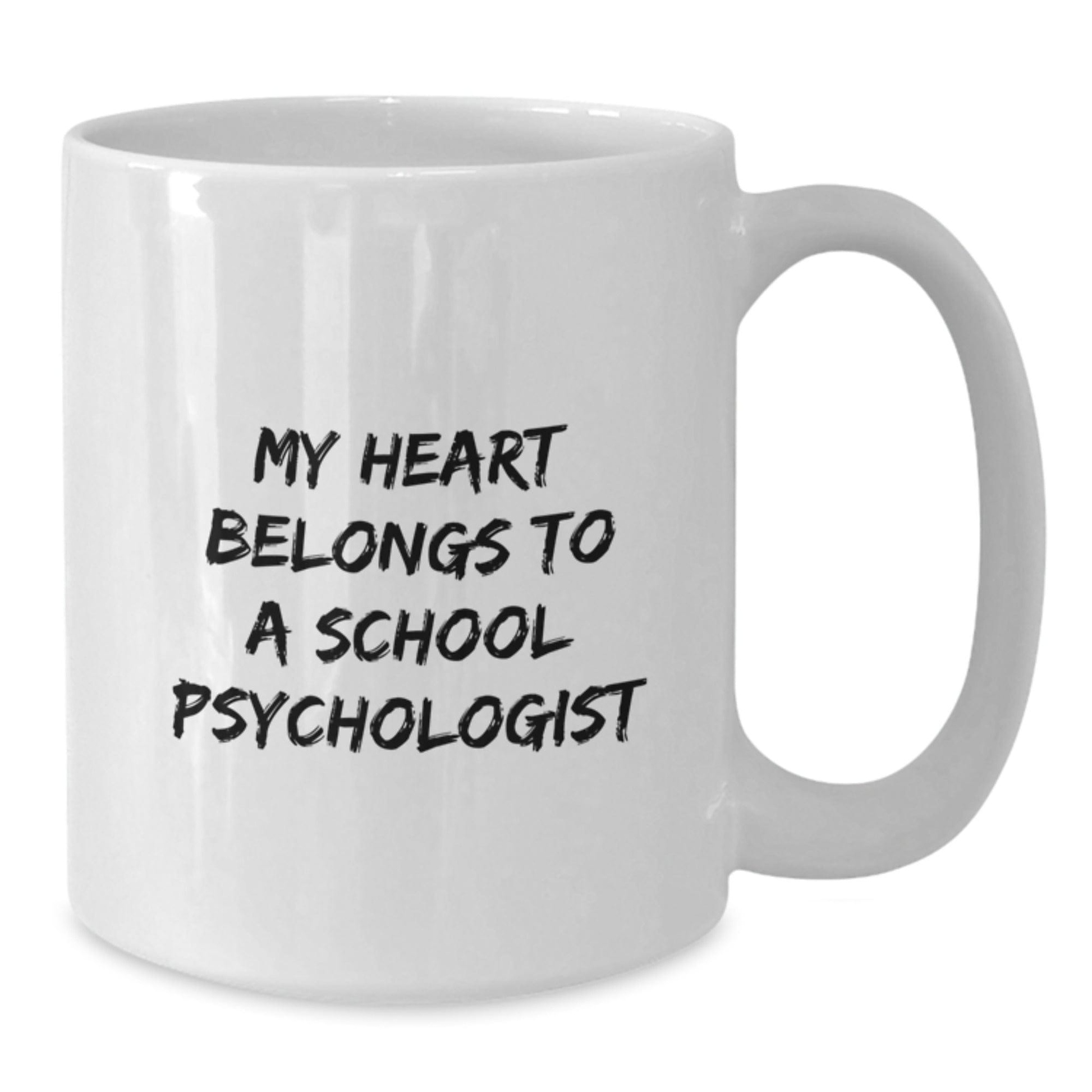 Funny School Psychologist Gifts from Friends - My Heart Belongs To A School Psychologist Inspired White Coffee Mug for School Psychologist, Graduation Unique Gifts