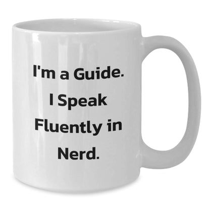 Funny Guide Gifts for Men, Women, Friends, Family - I'm A Guide, White Coffee Mug, Christmas Unique Gifts - Additional