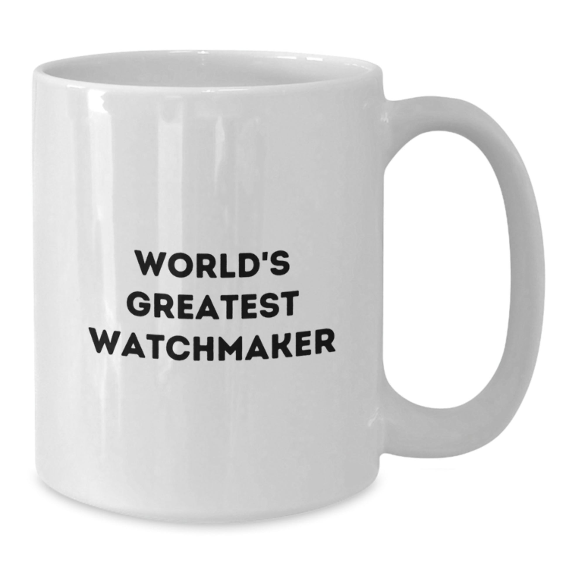 Funny Watchmaker Quotes Gifts from Friends to World's Greatest Watchmaker White Coffee Mug - Additional