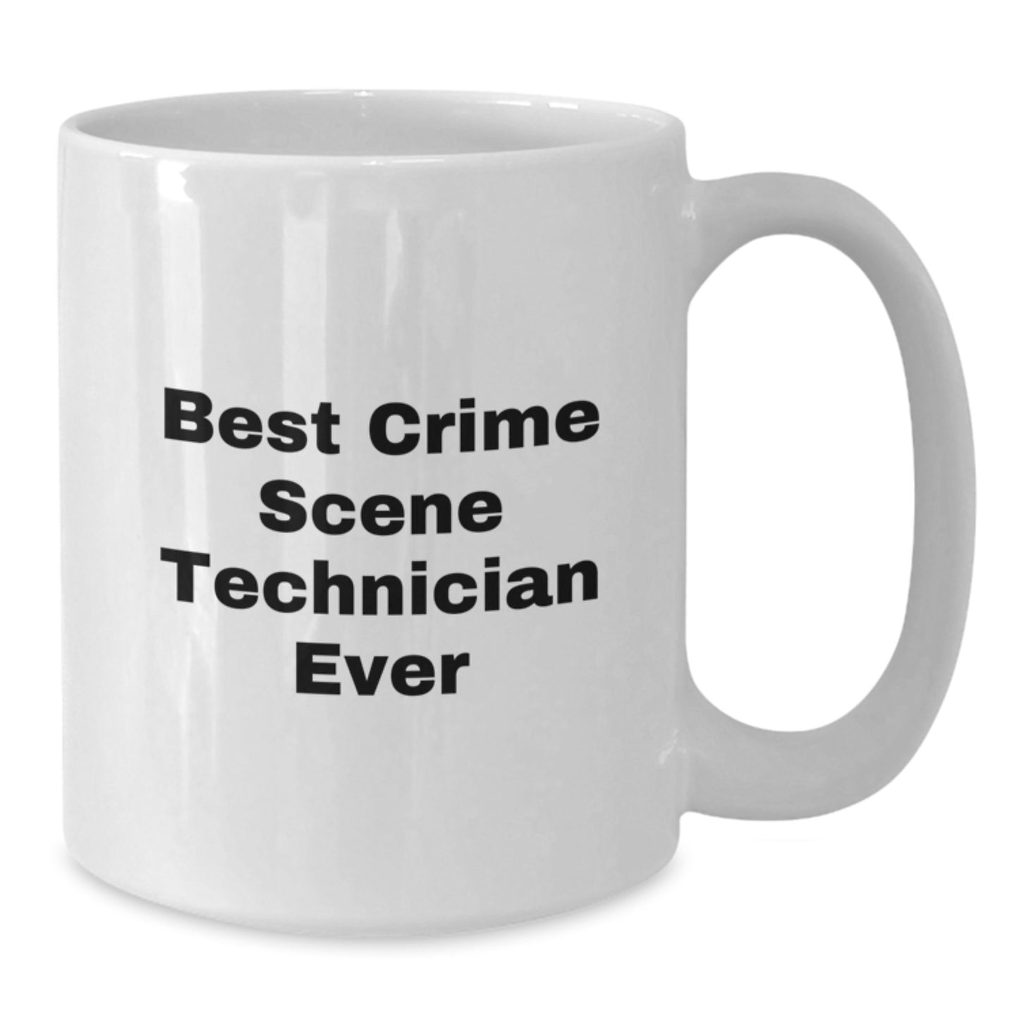 Funny Crime Scene Technician Birthday Unique Gifts from Men, White Coffee Mugs for Best Ever Crime Scene Technician Friends, 'Best Crime Scene Technician Ever' Quote - Additional