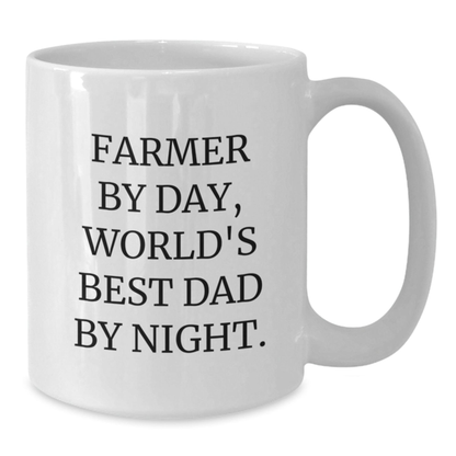 Funny Gifts from Dad to Farmer - White Coffee Mug - 'Farmer By Day, World's Best Dad By Night.' Valentine's Unique