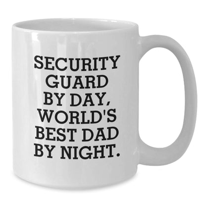 Funny Security Guard White Coffee Mug, Gifts from Men to Friends for Birthday Unique Gift Ideas, Security Guard By Day, World's Best Dad By Night - Additional