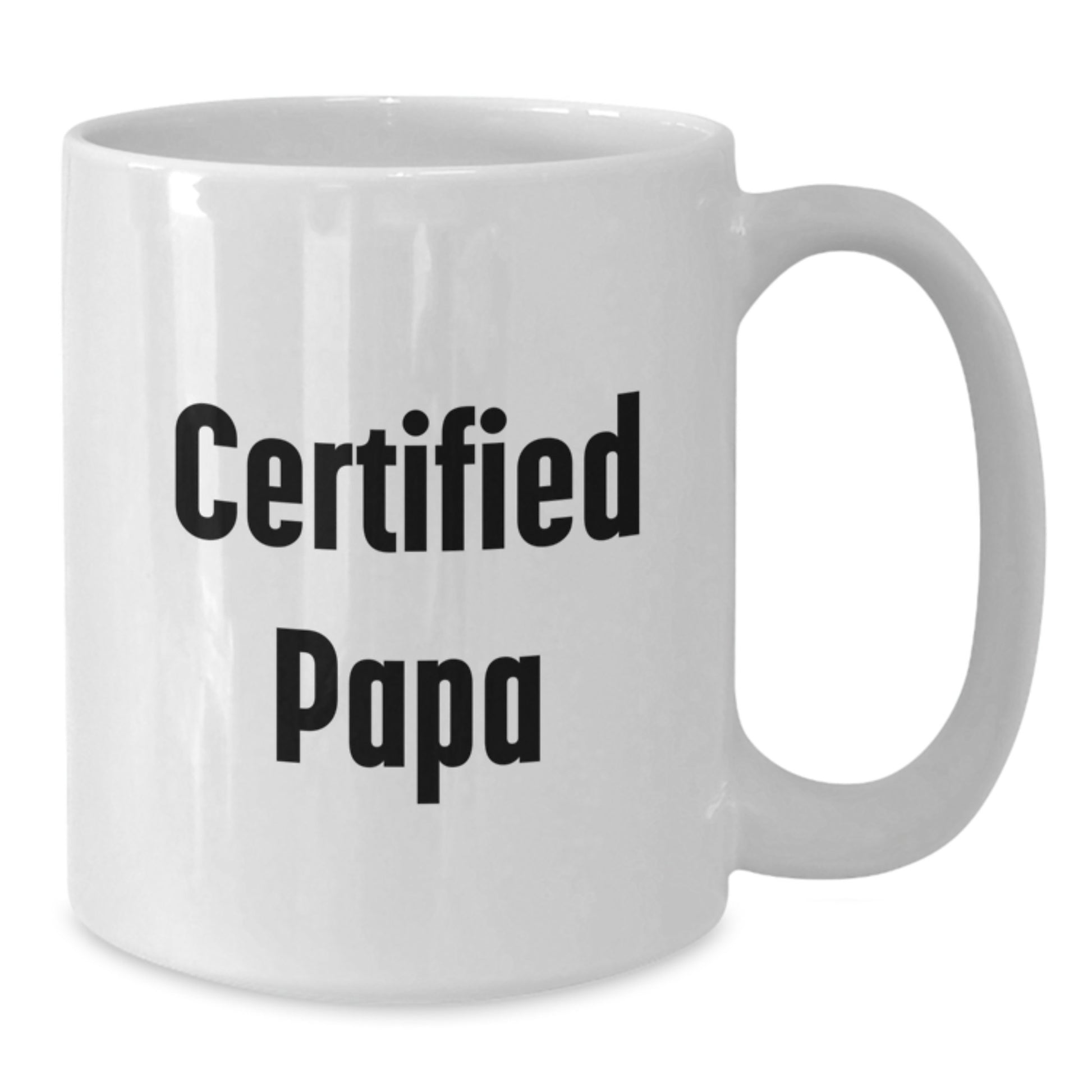 Funny Papa Gifts - 'Certified Papa' Quote White Coffee Mug, Perfect for Birthday, Gifts from Men to Papa, Papa's Unique Birthday Unique Gifts - Additional