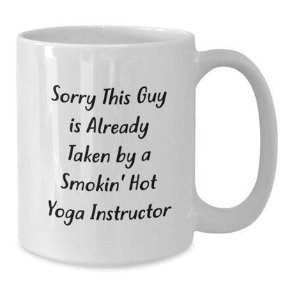 Funny Yoga Instructor Gifts from Men, Gifts for Women, White Coffee Mug - Sorry This Guy Is Already Taken - Additional