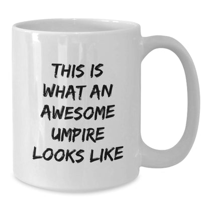 Funny Umpire Gifts from Men to Umpire Valentine's Unique Gifts White Coffee Mug - 'This Is What An Awesome Umpire Looks Like' - Additional