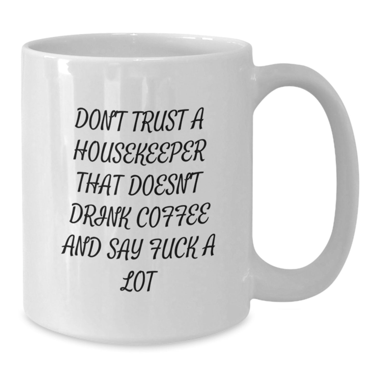 Funny Housekeeper Gifts from Friends - White Ceramic Coffee Mug - Birthday Unique Gifts for Housekeeper - Additional