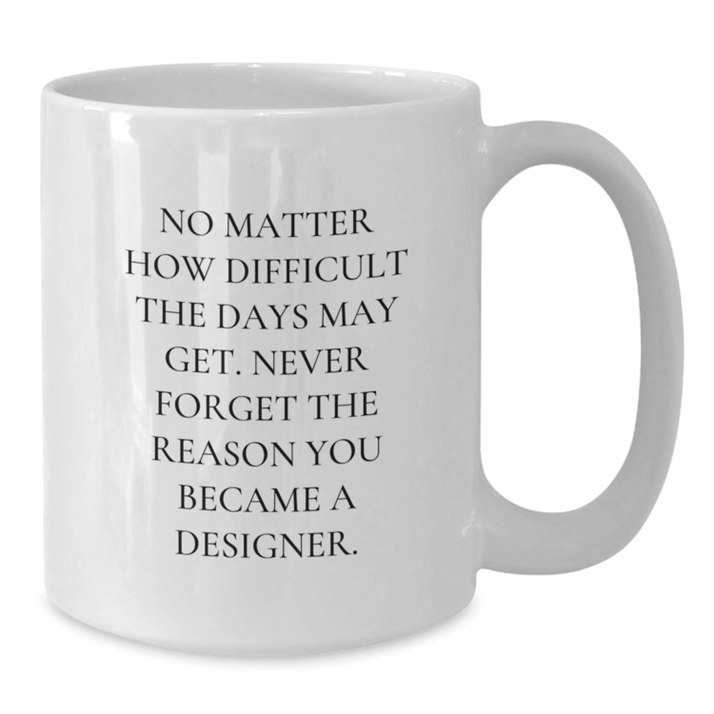Unique Designer White Coffee Mugs Funny Quote Gifts from Family to Designer - Additional