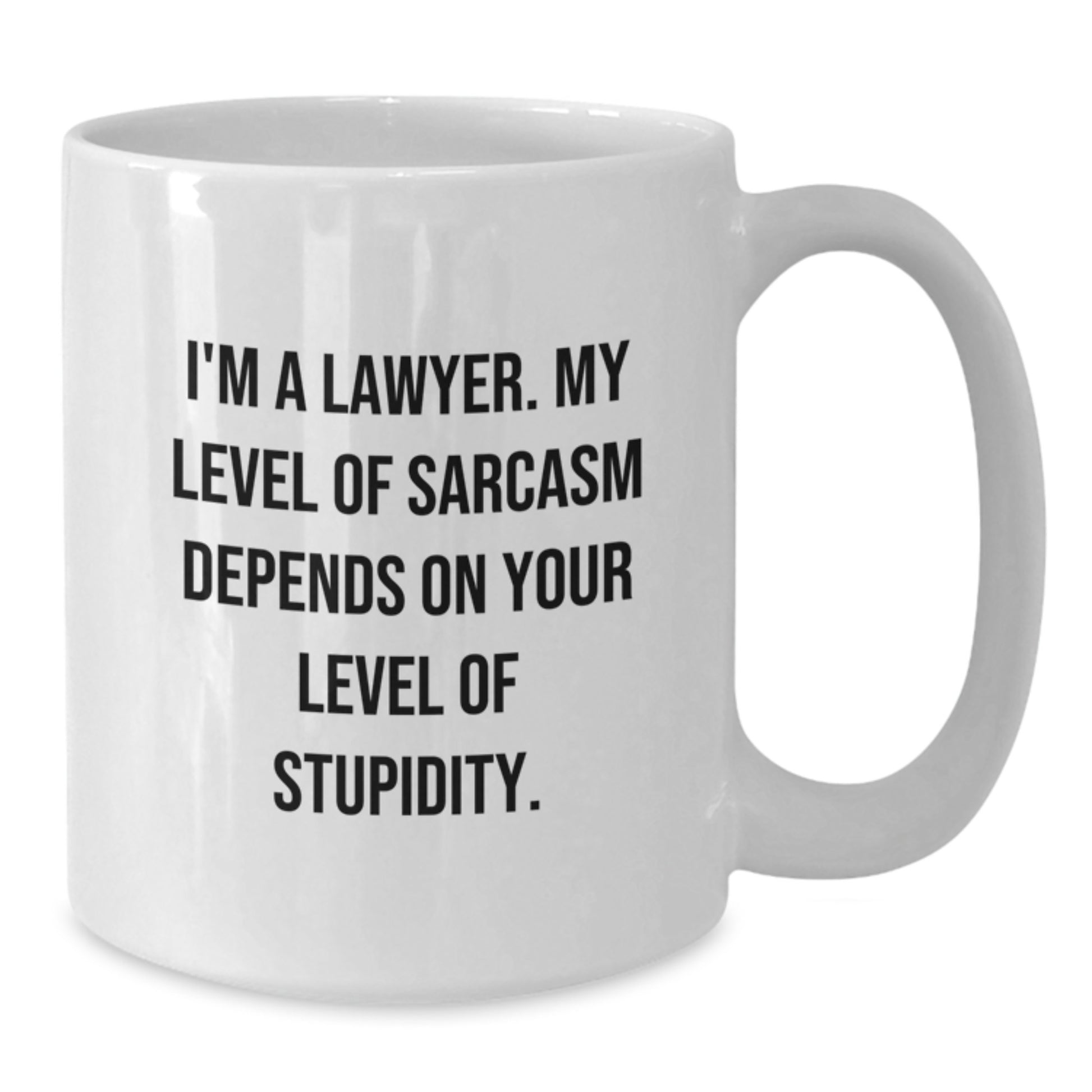 Funny Lawyer Gifts White Coffee Mug - 'I'm A Lawyer. My Level Of Sarcasm Depends On Your Level Of Stupidity.' Graduation Unique Gifts from Friends to Lawyer - Additional