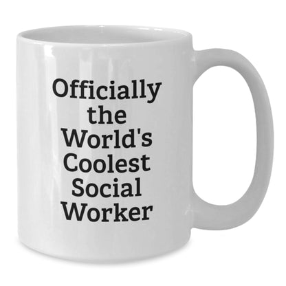 Gifts from Friends for Social Workers - Officially The World's Coolest Social Worker Funny Quote White Coffee Mug, Graduation Unique Gifts - Additional