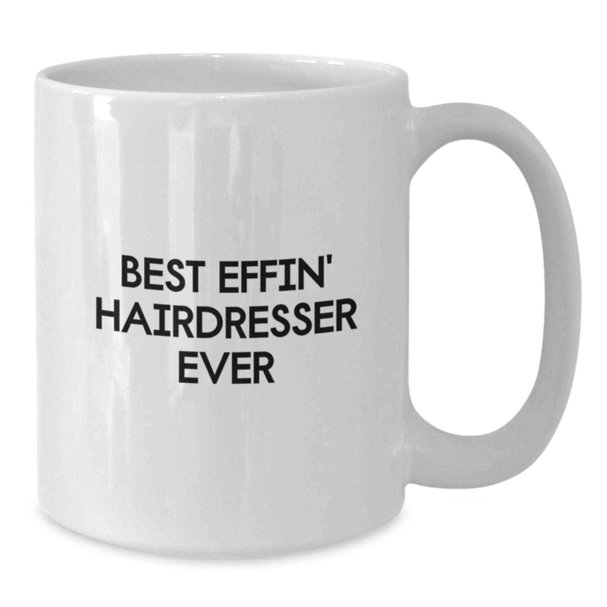Funny Hairdresser Gifts from Friends, Christmas Unique Mugs for Hairdresser, Best Effin' Hairdresser Ever Quote White Coffee Mug - Additional