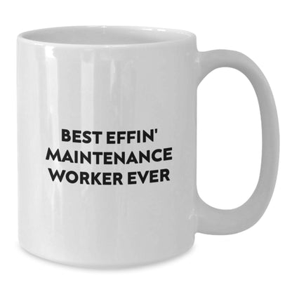 Funny Maintenance Worker Gifts from Friends - Best Effin' White Coffee Mug for Him or Her - Unique Graduation Gifts - Additional