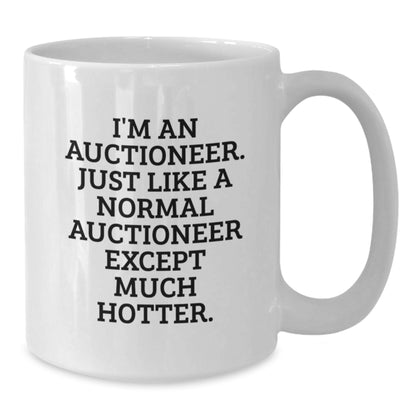 Funny Auctioneer Gifts for Women, White Coffee Mug, Gifts from Men, Perfect for Auctioneer Mom, Mother's Day Unique Gifts, I'm An Auctioneer. - Additional