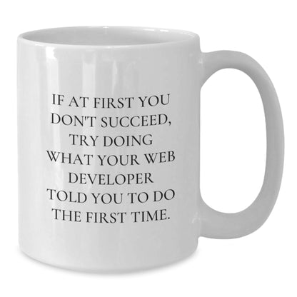 Funny Web Developer Christmas Unique Gifts from Friends, Unique White Coffee Mug for Web Developer, If 'At First You Don't Succeed', White Coffee Mug, Web Developer Mug - Additional